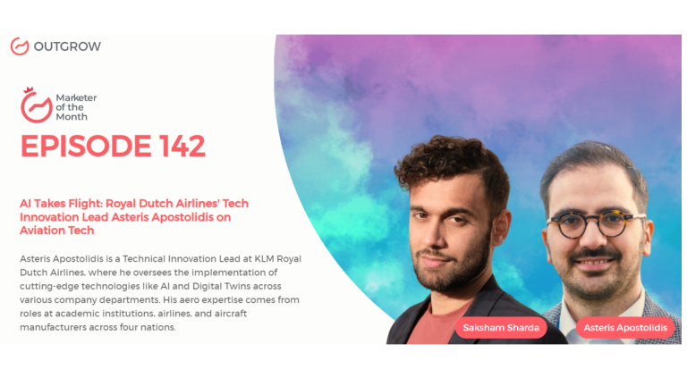 Marketer of The Month Podcast- EPISODE 142: AI Takes Flight: Royal Dutch Airlines’ Tech Innovation Lead Asteris Apostolidis on Aviation Tech