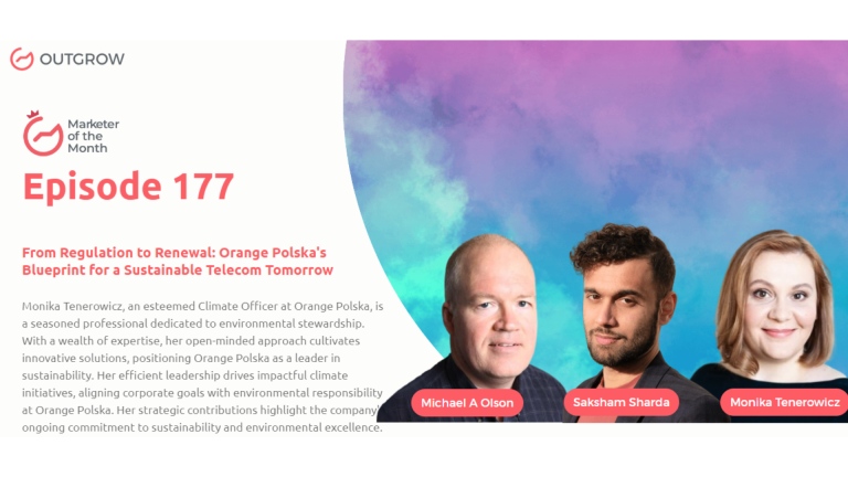 Marketer of The Month Podcast- EPISODE 177: From Regulation to Renewal: Orange Polska’s Blueprint for a Sustainable Telecom Tomorrow