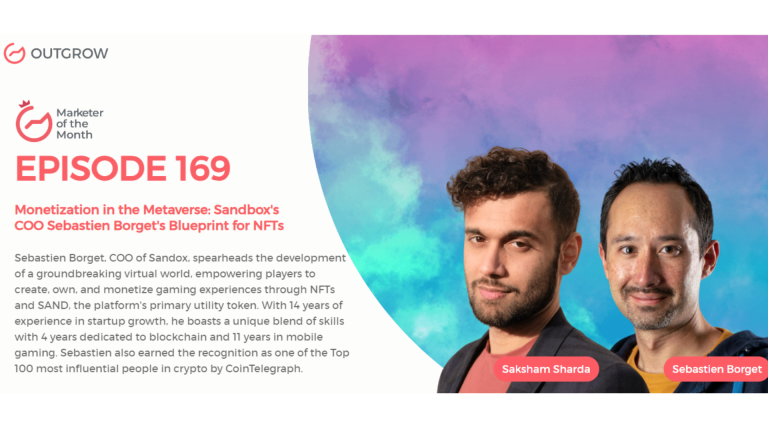 Marketer of The Month Podcast- EPISODE 169: Monetization in the Metaverse: Sandbox’s COO Sebastien Borget’s Blueprint for NFTs