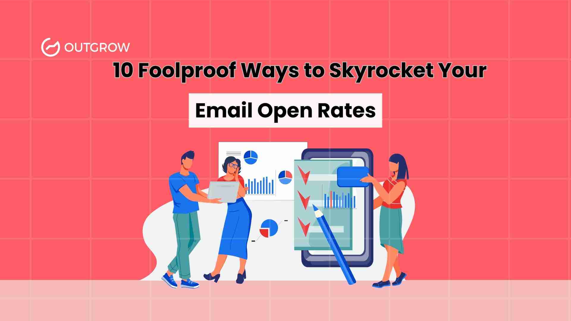 10 Foolproof Ways to Skyrocket Your Email Open Rates