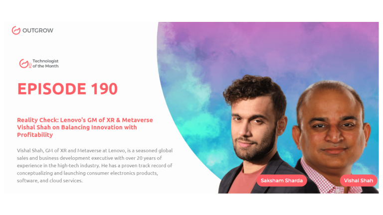 Marketer of The Month Podcast- EPISODE 190: Reality Check: Lenovo’s GM of XR & Metaverse Vishal Shah on Balancing Innovation with Profitability