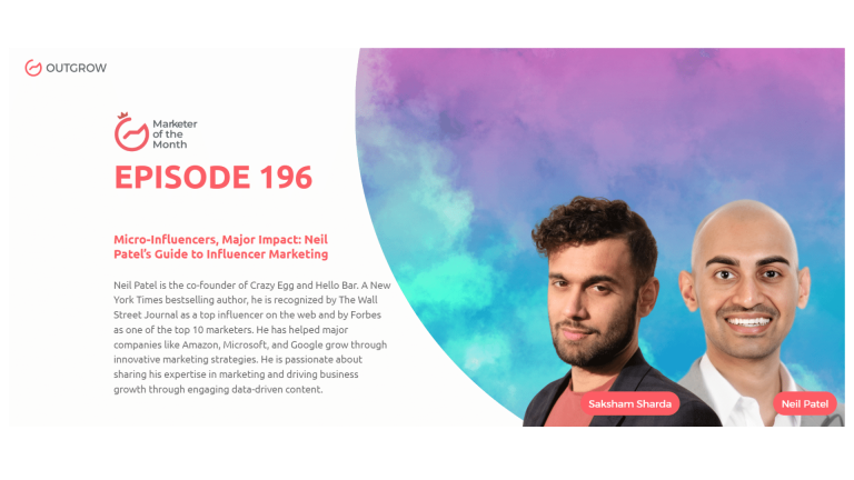 Marketer of The Month Podcast- EPISODE 196: Micro-Influencers, Major Impact: Neil Patel’s Guide to Influencer Marketing
