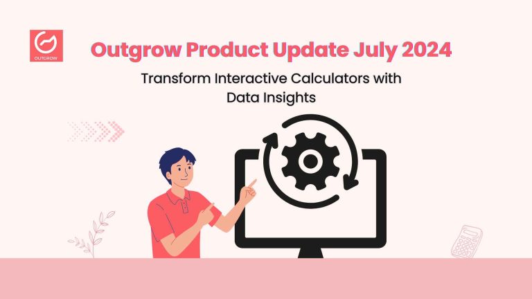 Outgrow Product Update July 2024:  Interactive Calculators with Data Insights