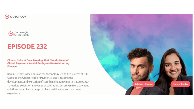 Marketer of The Month Podcast- EPISODE 232: Clouds, Coins & Core Banking: IBM Cloud’s Head of Global Payments Kamini Belday on Re-Architecting Finance