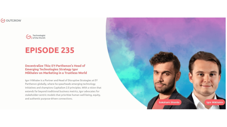 Marketer of The Month Podcast- EPISODE 235: Decentralize This: EY-Parthenon’s Head of Emerging Technologies Strategy Igor Mikhalev on Marketing in a Trustless World