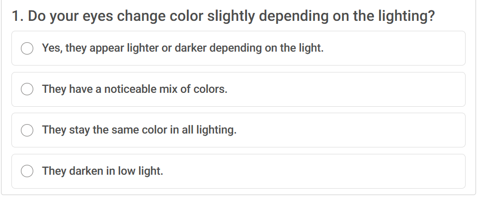 Do your eyes change color slightly depending on the lighting