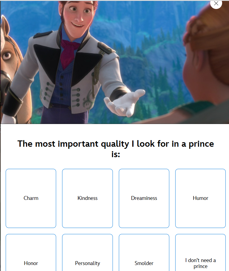 The most important quality I look for in a prince is