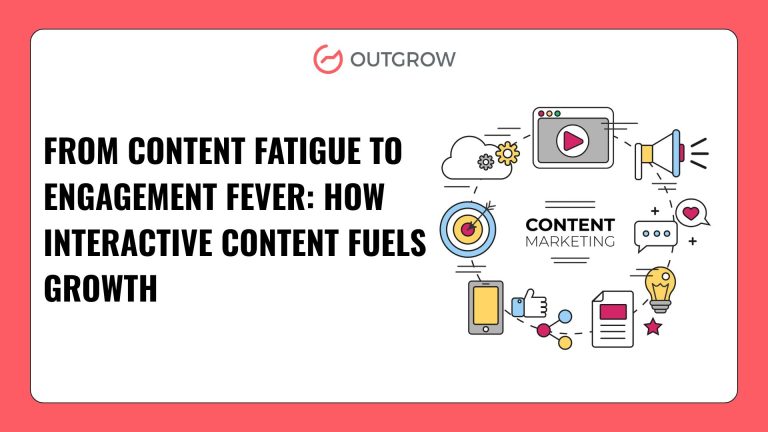 From Content Fatigue to Engagement Fever: How Interactive Content Fuels Growth!