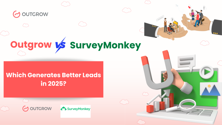 Outgrow vs SurveyMonkey: Which Generates Better Leads in 2025?