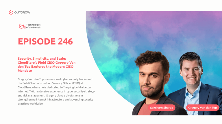 Marketer of The Month Podcast- EPISODE 246: Security, Simplicity, and Scale: Cloudflare’s Field CISO Gregory Van den Top Explores the Modern CISO Mandate