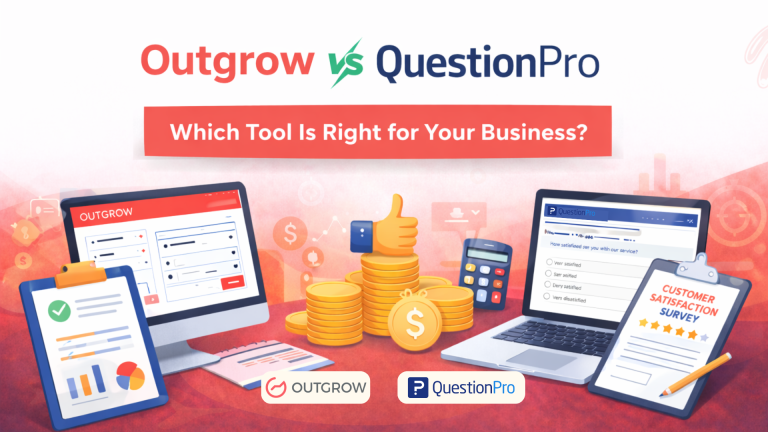 Outgrow vs QuestionPro: Which Tool Is Right for Your Business?