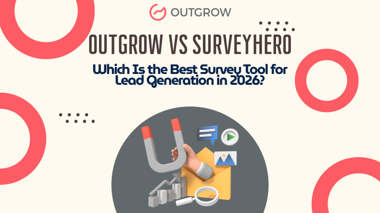 Outgrow vs SurveyHero: Which Is the Best Survey Tool for Lead Generation in 2026?