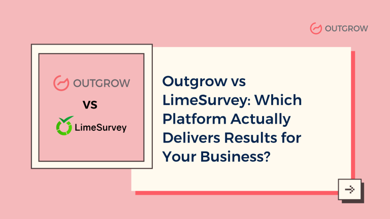 Outgrow vs LimeSurvey: Which Platform Actually Delivers Results for Your Business?
