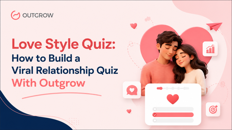Love Style Quiz: How to Build a Viral Relationship Quiz With Outgrow