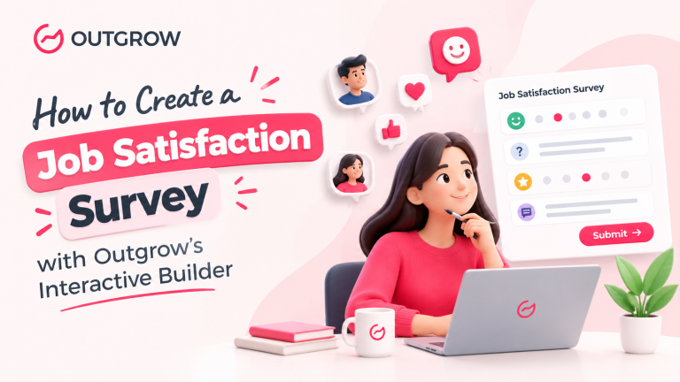How to Create a Job Satisfaction Survey with Outgrow’s Interactive Builder