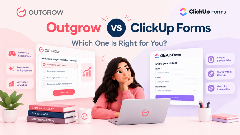 Outgrow vs ClickUp Forms: Which Is the Best Online Form Builder for Lead Generation in 2026?